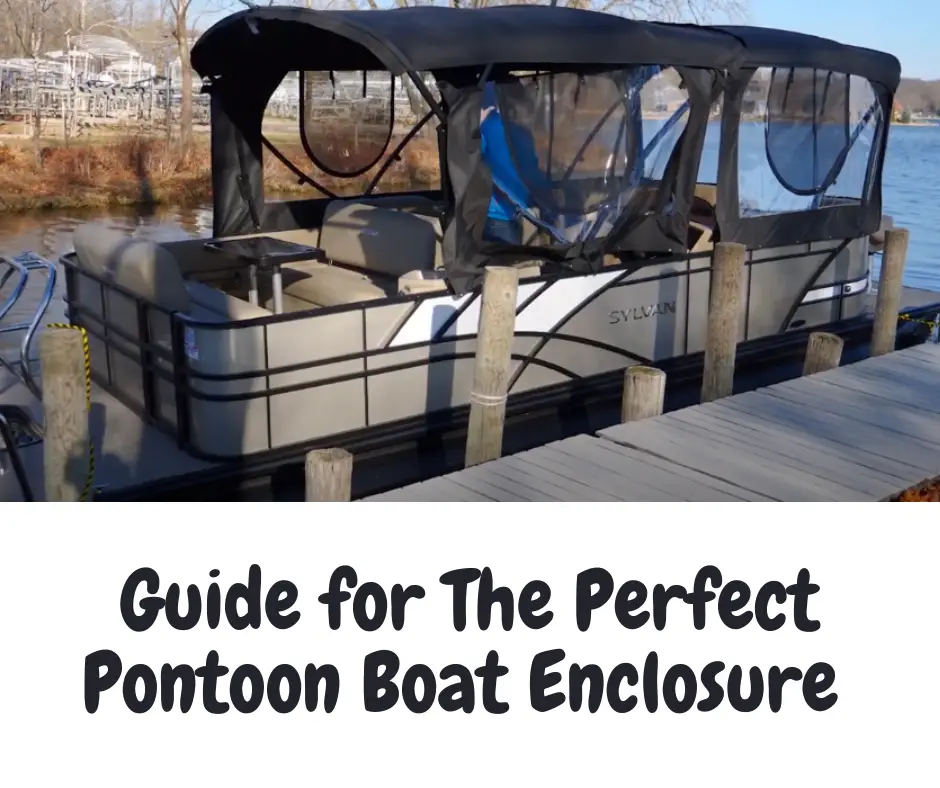 Guide for perfect pontoon boat enclosure tent