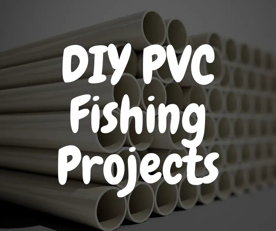 DIY fishing project - PVC fishing